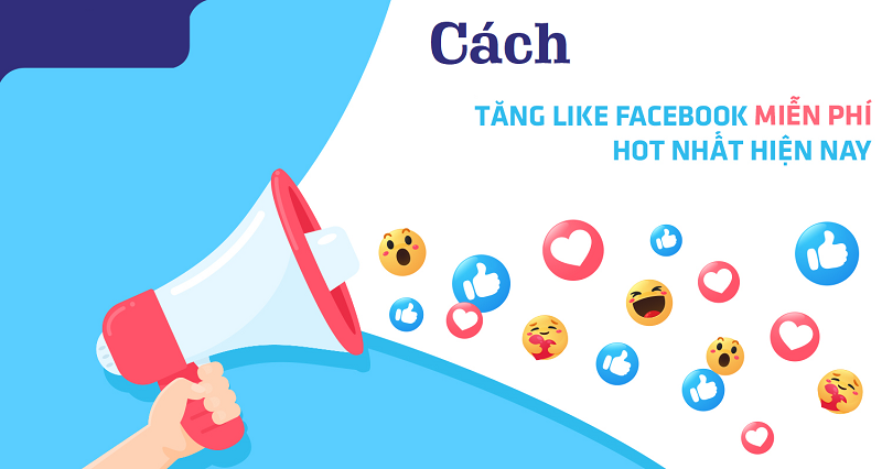 Update cách tăng like facebook miễn phí mới nhất hiện nay
